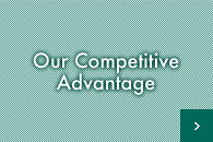 Our Competitive Advantage